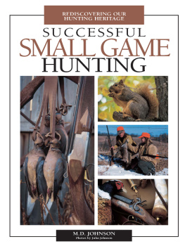 M. D. Johnson - Successful Small Game Hunting: Rediscovering Our Hunting Heritage
