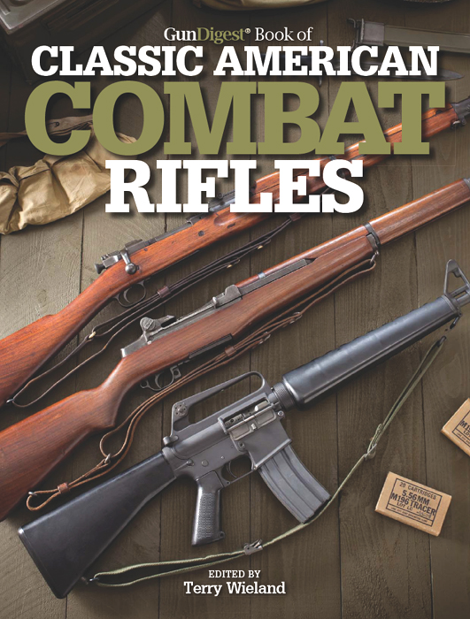 GunDigest Book of CLASSIC AMERICAN COMBAT RIFLES edited by Terry - photo 1