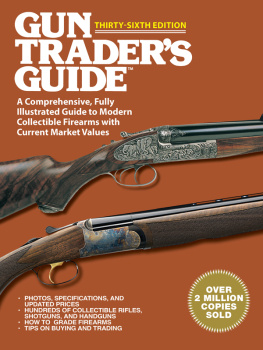 Sadowski - Gun Traders Guide: A Comprehensive, Fully Illustrated Guide to Modern Collectible Firearms with Current Market Values