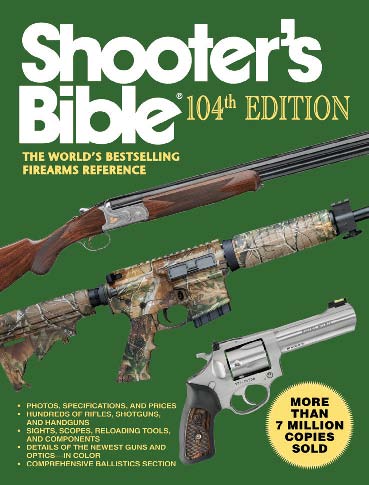 Shooters Bible 104th Edition The Worlds Bestselling Firearms Reference by - photo 1