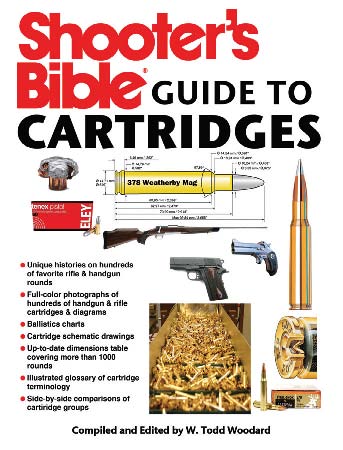 Shooters Bible Guide to Cartridges Compiled and Edited by Todd Woodard A - photo 2