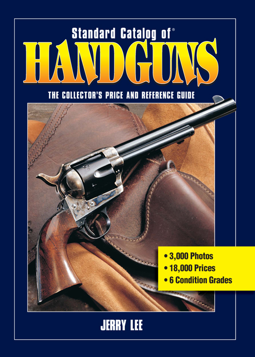 Standard Catalog of HANDGUNS THE COLLECTORS PRICE AND REFERENCE GUIDE - photo 1