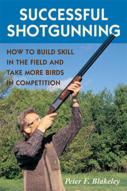 Blakeley - Successful Shotgunning: How to Build Skill in the Field and Take More Birds in Competition