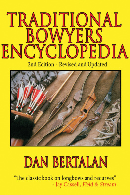 Dan Bertalan - The Traditional Bowyers Encyclopedia