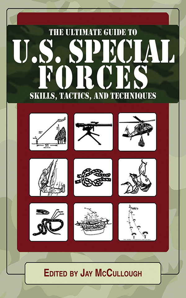 Ultimate Guide to US Special Forces Skills Tactics and Techniques - image 1