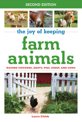 Childs - The Joy of Keeping Farm Animals: Raising Chickens, Goats, Pigs, Sheep, and Cows