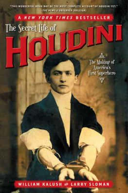 William Kalush The Secret Life of Houdini: The Making of Americas First Superhero