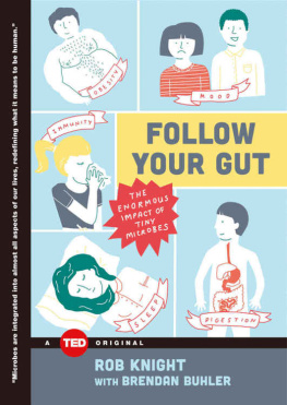 Rob Knight - Follow Your Gut: The Enormous Impact of Tiny Microbes