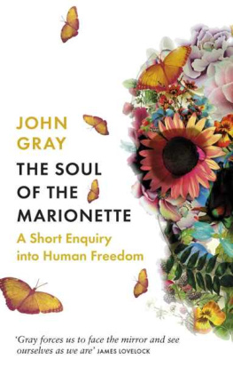 John Gray - The Soul of the Marionette: A Short Enquiry into Human Freedom