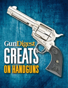 Gun Digest Editors - Gun digest greats on handguns