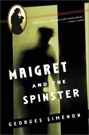 Georges Simenon Maigret and the Spinster A book in the Inspector Maigret series - photo 1