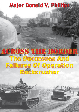 Donald V. Phillips - Across the Border. The Successes And Failures Of Operation Rockcrusher