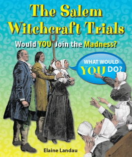 Elaine Landau The Salem Witchcraft Trials. Would You Join the Madness?