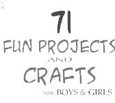 71 Fun Projects and Crafts for Boys Girls - image 2