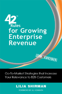 Lilia Shirman 42 Rules for Growing Enterprise Revenue. Go-to-Market Strategies that Increase Your Relevance to B2B Customers