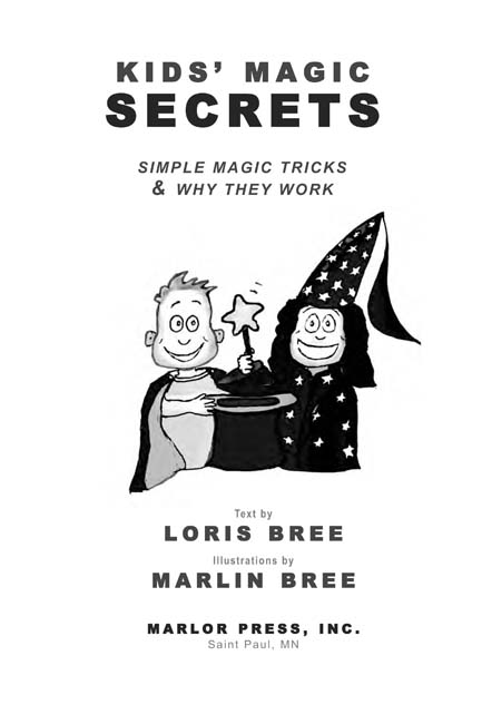 KIDS MAGIC SECRETS By Loris Bree Illustrations by Marlin Bree Kids Magic - photo 2