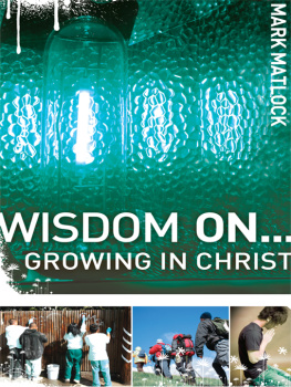 Mark Matlock - Wisdom On ... Growing in Christ