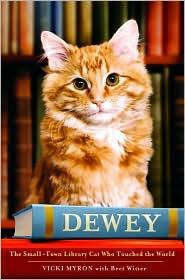 Vicki Myron - Dewey: The Small-Town Library Cat Who Touched the World