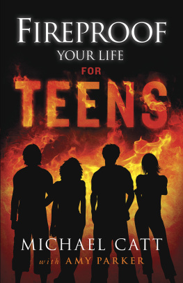 Michael Catt Fireproof Your Life for Teens