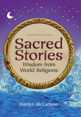 Marilyn McFarlane - Sacred Stories. Wisdom from World Religions