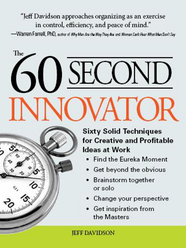 The 60 Second Innovator Sixty Solid Techniques for Creative and Profitable Ideas At Work - image 1