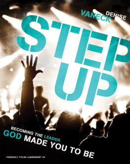 Denise VanEck - Step Up. Becoming the Leader God Made You to Be