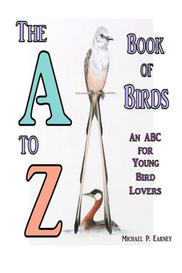 Michael Earney - The a to Z Book of Birds. An ABC for Young Bird Lovers