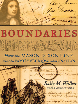 Sally M. Walker - Boundaries. How the Mason-Dixon Line Settled a Family Feud and Divided a Nation