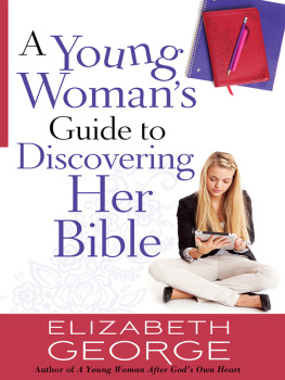 Elizabeth George - A Young Womans Guide to Discovering Her Bible