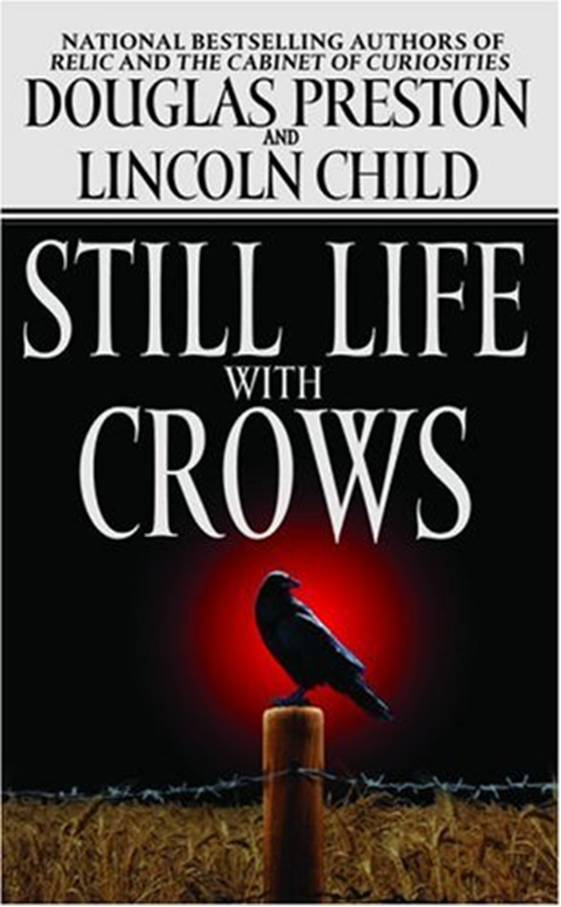 Still Life with Crows Pendergast Book 4 By Douglas Preston Lincoln Child - photo 1