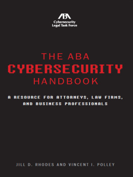 Jill D. Rhodes - The ABA Cybersecurity Handbook. A Resource for Attorneys, Law Firms, and Business Professionals