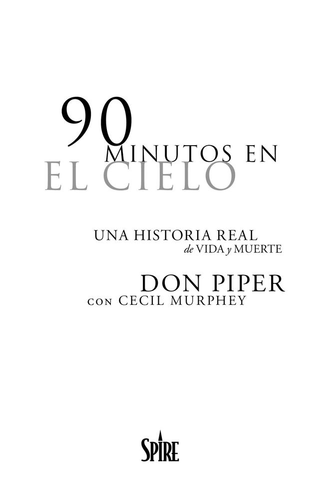 2004 a Don Piper 2006 Baker Publishing Group Spanish translation - photo 1