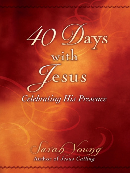 Sarah Young 40 Days With Jesus. Celebrating His Presence