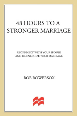 Bob Bowersox - 48 Hours to a Stronger Marriage. Reconnect with Your Spouse and Re-Energize Your Marriage