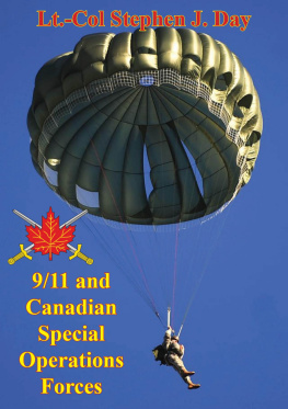 Stephen J. Day 9/11 and Canadian Special Operations Forces. How 40 Selected Men Indelibly Influenced the Future of the Force