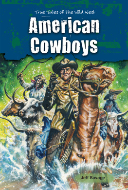 Jeff Savage - American Cowboys. True Tales of the Wild West