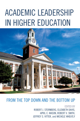 Robert J. SternbergElizabeth DavisApril C. Mason et Academic Leadership in Higher Education. From the Top Down and the Bottom Up