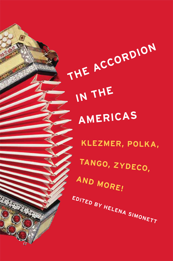 The Accordion in the Americas MUSIC IN AMERICAN LIFE A list of books in the - photo 1