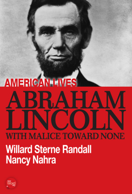 Willard Sterne Randall - Abraham Lincoln. With Malice Toward None