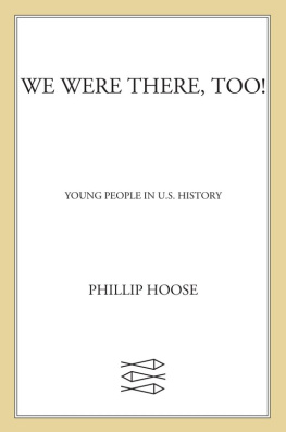 Phillip Hoose - We Were There, Too!. Young People in U.S. History