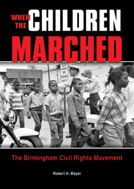 Robert H. Mayer When the Children Marched. The Birmingham Civil Rights Movement