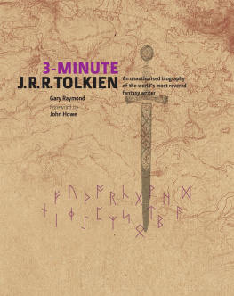 Gary Raymond - 3-Minute J. R. R. Tolkien. An Unauthorised Biography of the Worlds Most Revered Fantasy Writer