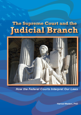 Hamed Madani The Supreme Court and the Judicial Branch. How the Federal Courts Interpret Our Laws