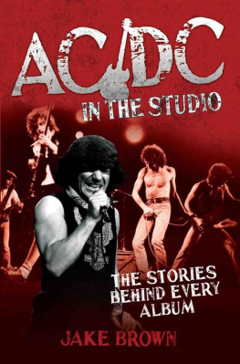 Jake Brown - AC/DC in the Studio. The Stories Behind Every Album