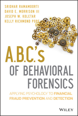 Sridhar RamamoortiDavid E. Morrison IIIJoseph W. A.B.C.s of Behavioral Forensics. Applying Psychology to Financial Fraud Prevention and Detection