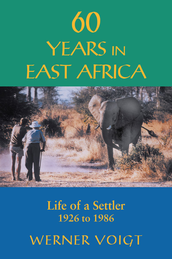 60 Years in East Africa Life of a Settler 1926 to 1986 - image 1