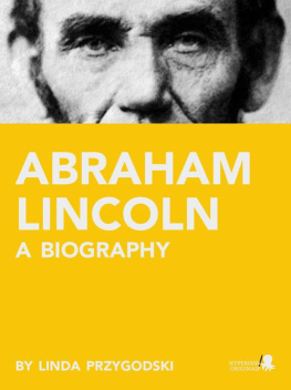 Linda Przygodski - Abraham Lincoln. A Biography