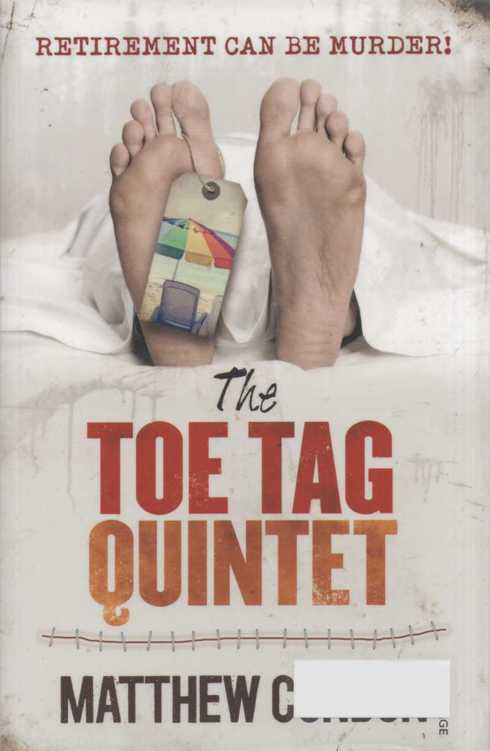 The Toe Tag Quintet Five Novellas of Murder and Mayhem Matthew - photo 1