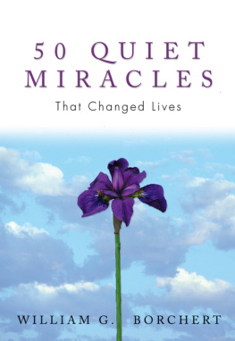 William G Borchert - 50 Quiet Miracles That Changed Lives