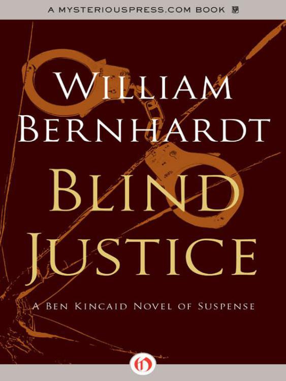 Blind Justice A Ben Kincaid Novel of Suspense Book Two William Bernhardt - photo 1